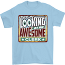 You're Looking at an Awesome Clerk Mens T-Shirt Cotton Gildan Light Blue