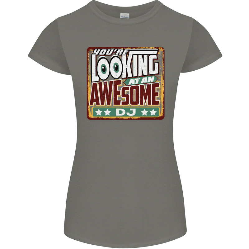 You're Looking at an Awesome DJ Womens Petite Cut T-Shirt Charcoal