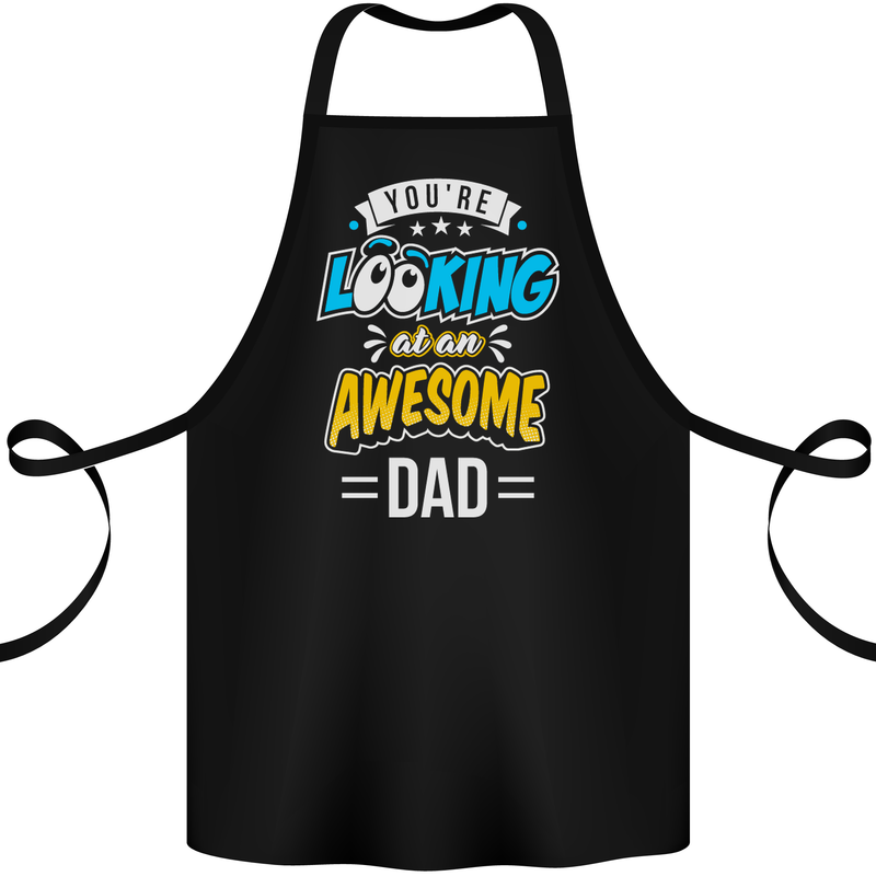You're Looking at an Awesome Dad Cotton Apron 100% Organic Black