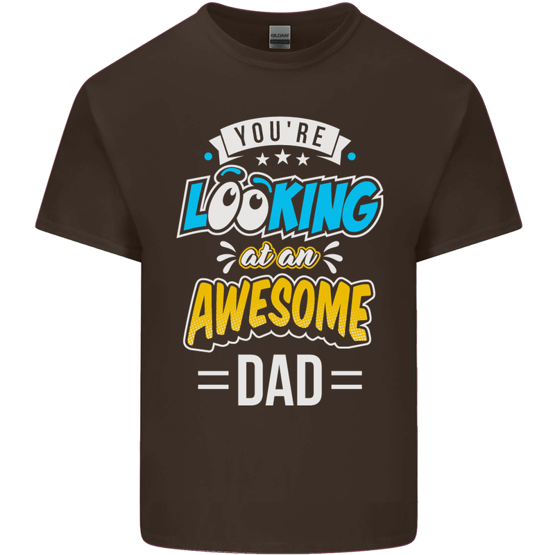 You're Looking at an Awesome Dad Mens Cotton T-Shirt Tee Top Dark Chocolate