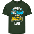 You're Looking at an Awesome Dad Mens Cotton T-Shirt Tee Top Forest Green