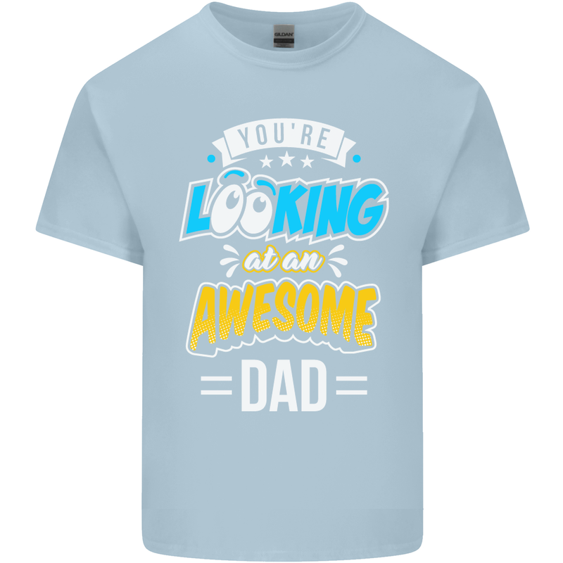 You're Looking at an Awesome Dad Mens Cotton T-Shirt Tee Top Light Blue