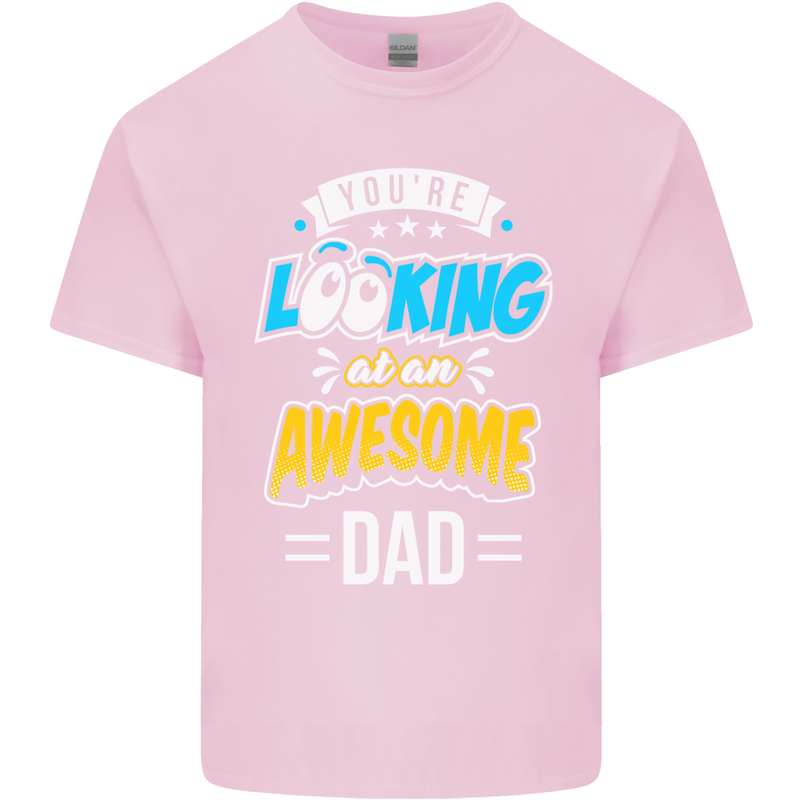 You're Looking at an Awesome Dad Mens Cotton T-Shirt Tee Top Light Pink