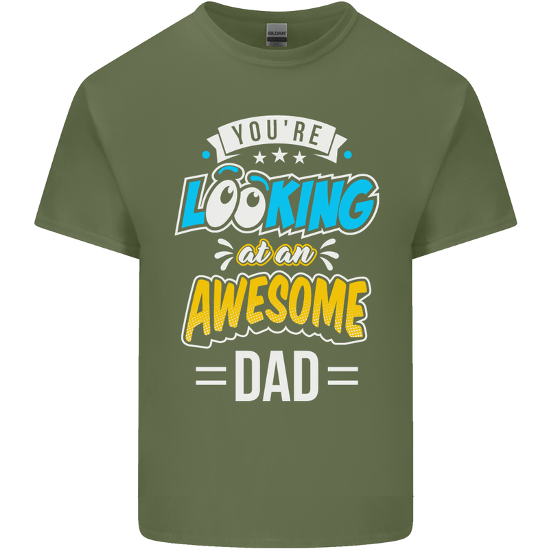 You're Looking at an Awesome Dad Mens Cotton T-Shirt Tee Top Military Green