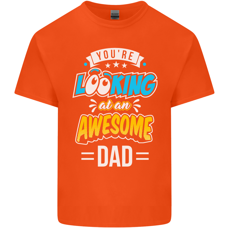 You're Looking at an Awesome Dad Mens Cotton T-Shirt Tee Top Orange