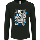 You're Looking at an Awesome Dad Mens Long Sleeve T-Shirt Black