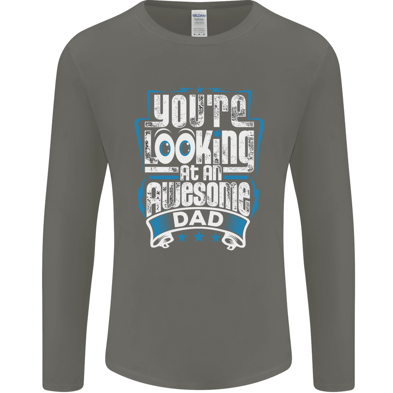 You're Looking at an Awesome Dad Mens Long Sleeve T-Shirt Charcoal