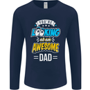 You're Looking at an Awesome Dad Mens Long Sleeve T-Shirt Navy Blue