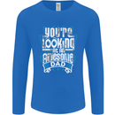 You're Looking at an Awesome Dad Mens Long Sleeve T-Shirt Royal Blue