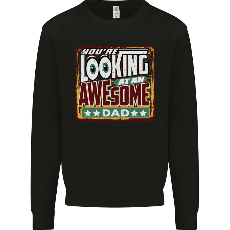 You're Looking at an Awesome Dad Mens Sweatshirt Jumper Black