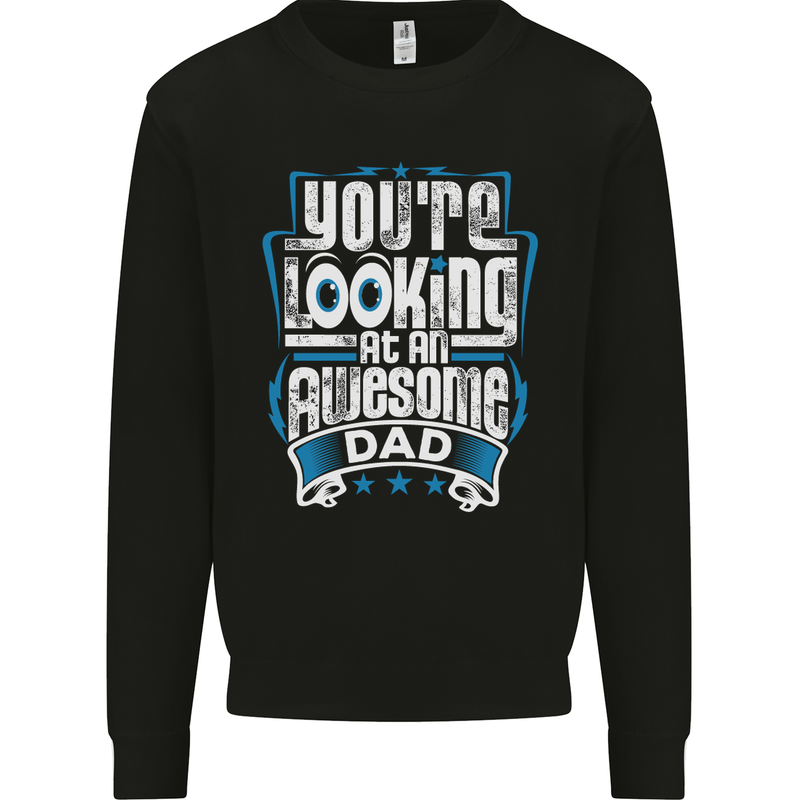 You're Looking at an Awesome Dad Mens Sweatshirt Jumper Black