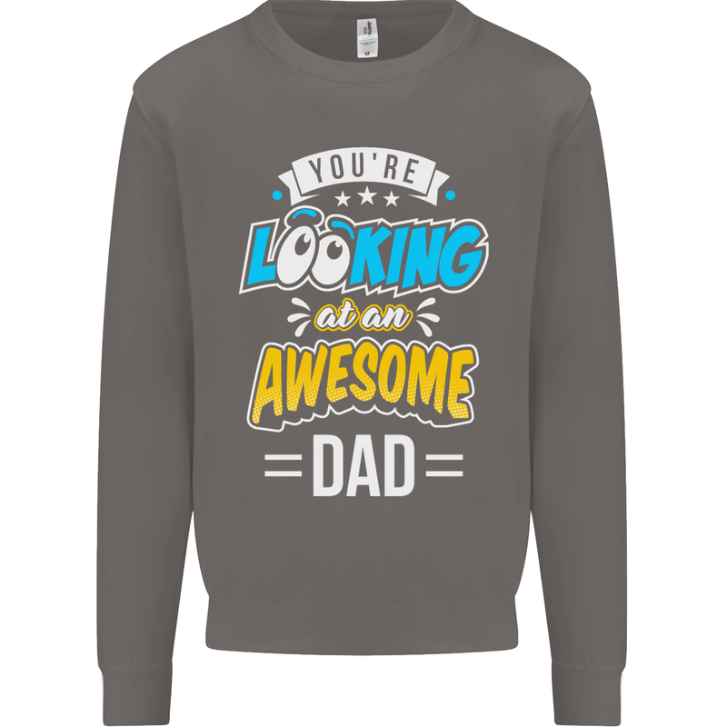 You're Looking at an Awesome Dad Mens Sweatshirt Jumper Charcoal