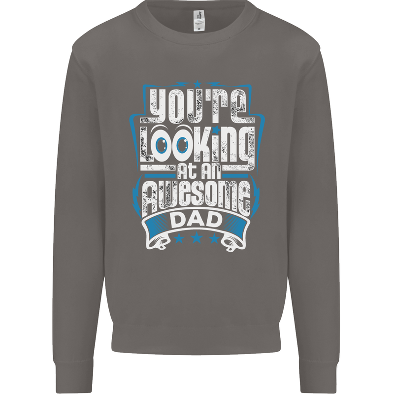 You're Looking at an Awesome Dad Mens Sweatshirt Jumper Charcoal