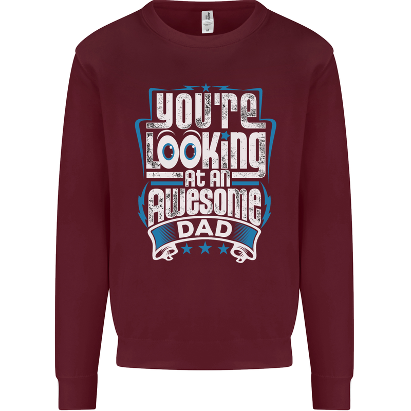 You're Looking at an Awesome Dad Mens Sweatshirt Jumper Maroon