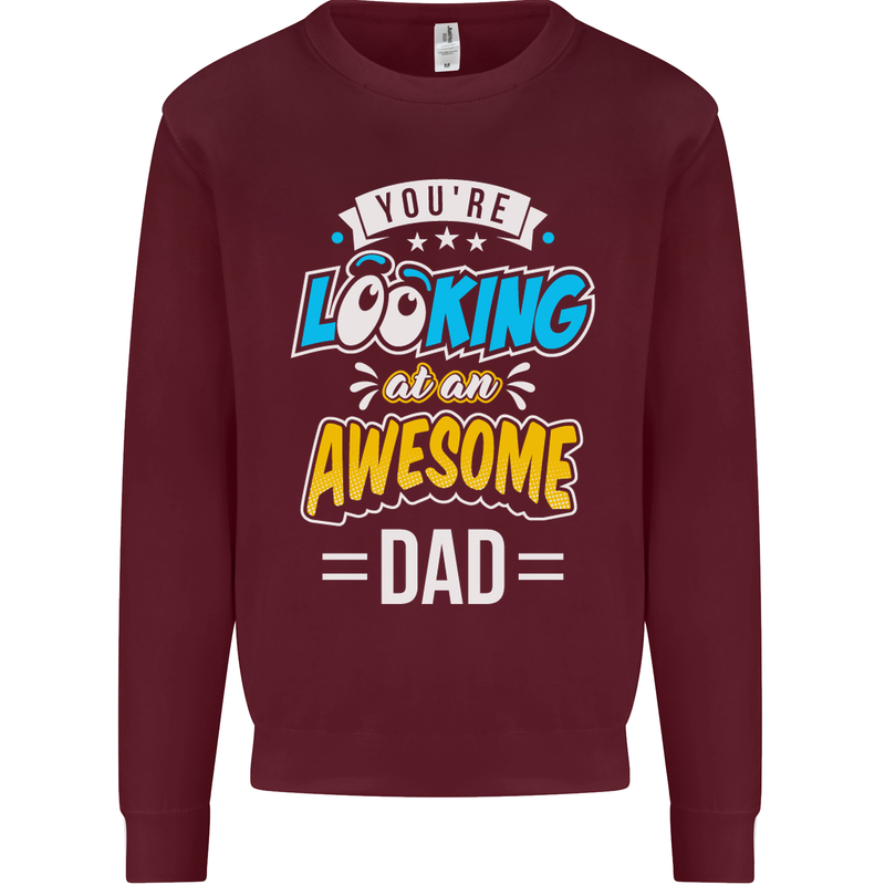 You're Looking at an Awesome Dad Mens Sweatshirt Jumper Maroon