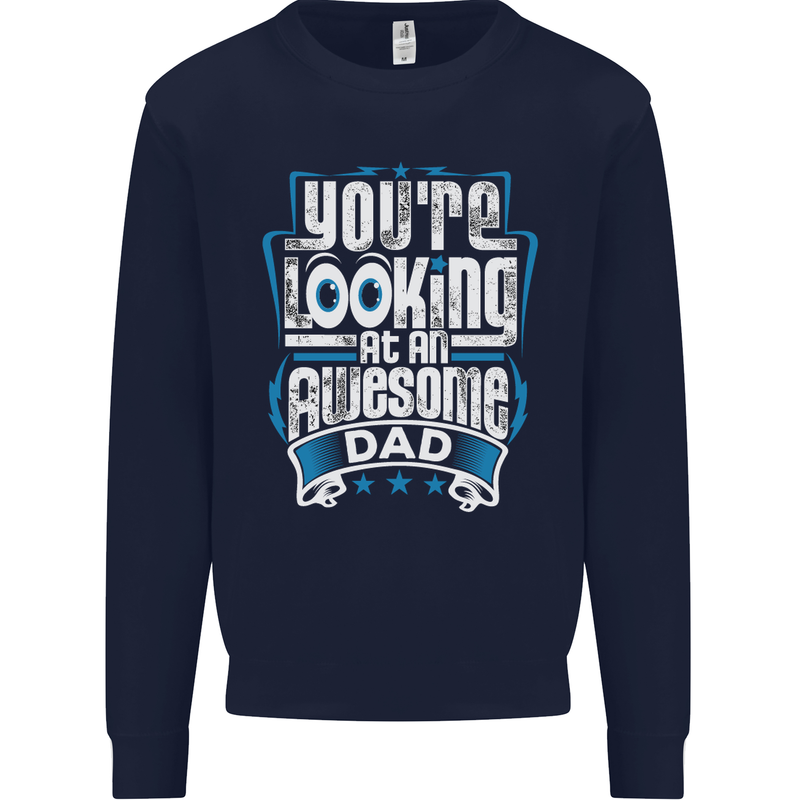 You're Looking at an Awesome Dad Mens Sweatshirt Jumper Navy Blue