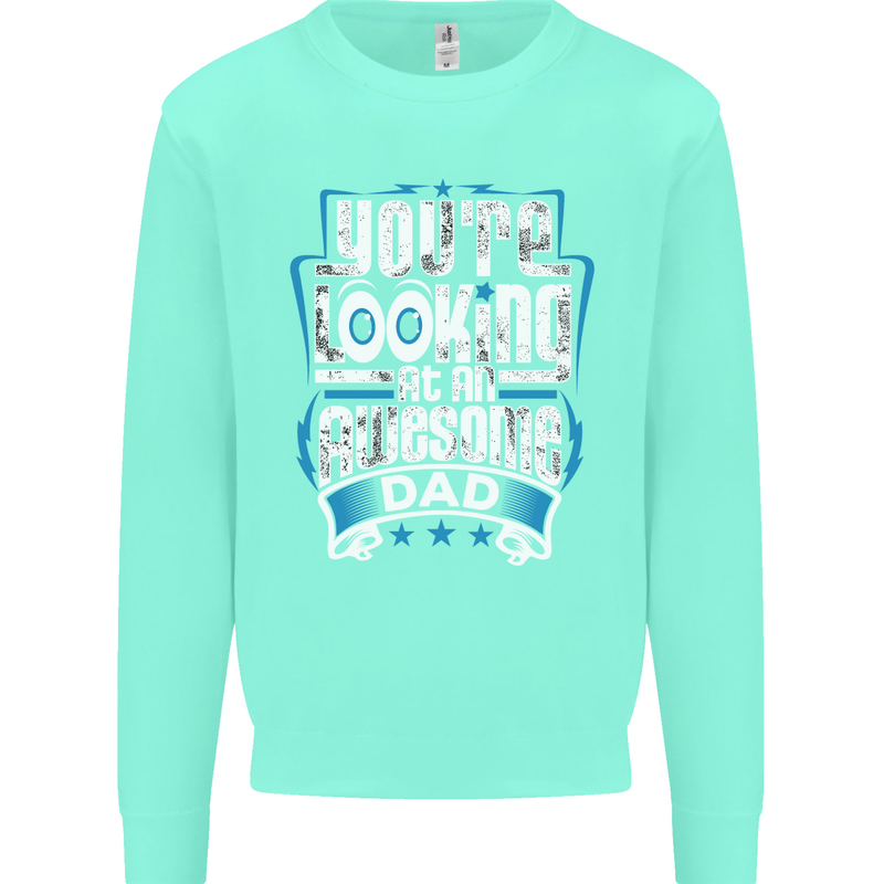 You're Looking at an Awesome Dad Mens Sweatshirt Jumper Peppermint
