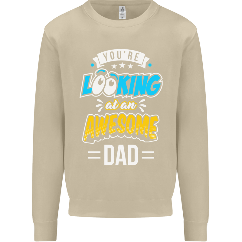You're Looking at an Awesome Dad Mens Sweatshirt Jumper Sand