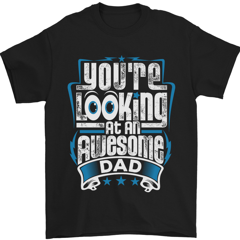 You're Looking at an Awesome Dad Mens T-Shirt Cotton Gildan Black
