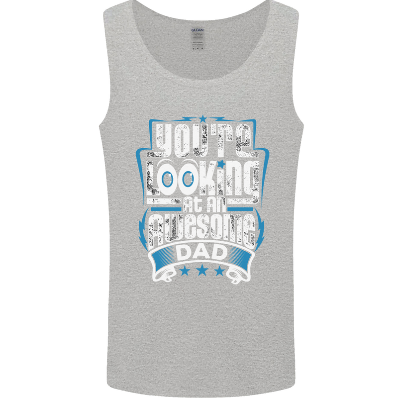 You're Looking at an Awesome Dad Mens Vest Tank Top Sports Grey