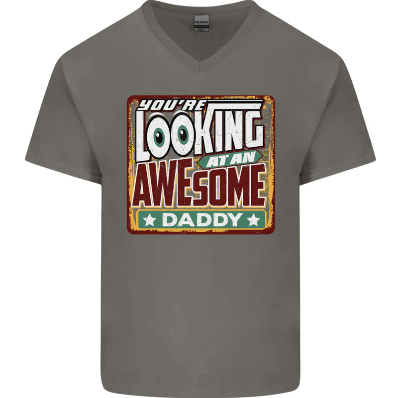 You're Looking at an Awesome Daddy Mens V-Neck Cotton T-Shirt Charcoal
