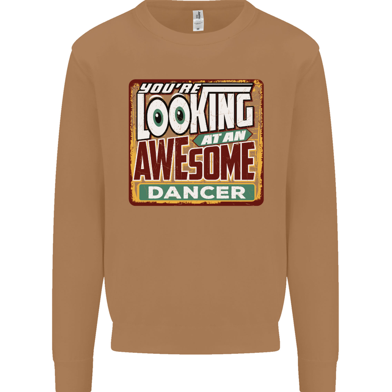 You're Looking at an Awesome Dancer Mens Sweatshirt Jumper Caramel Latte