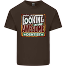 You're Looking at an Awesome Dentist Mens Cotton T-Shirt Tee Top Dark Chocolate