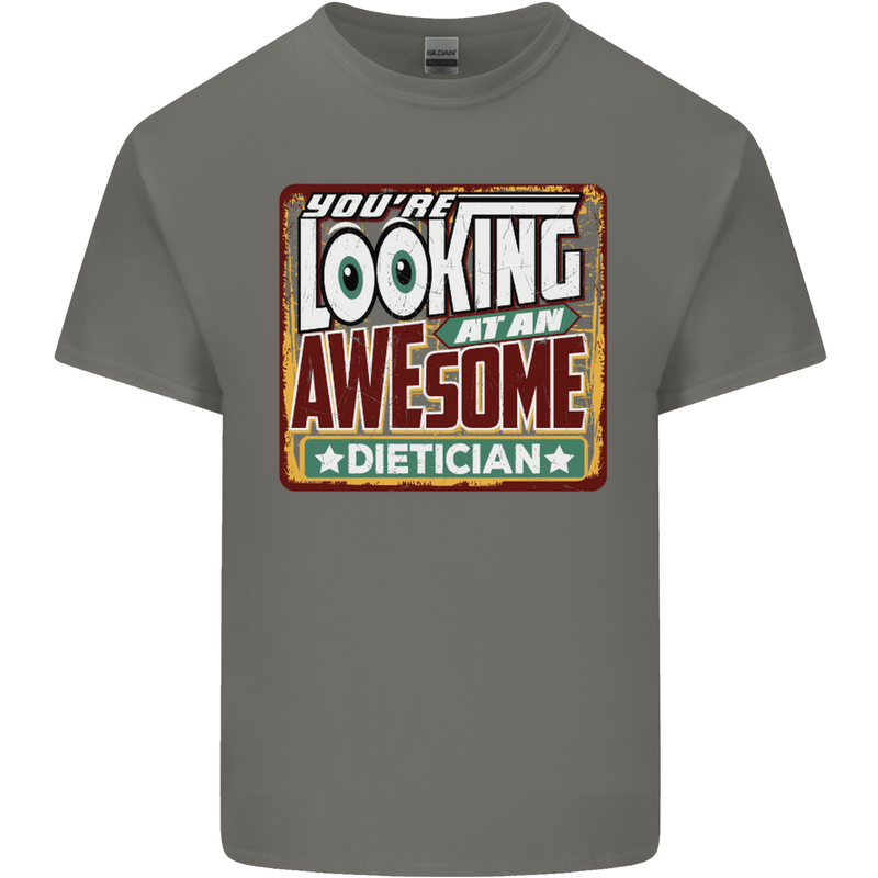 You're Looking at an Awesome Dietician Mens Cotton T-Shirt Tee Top Charcoal