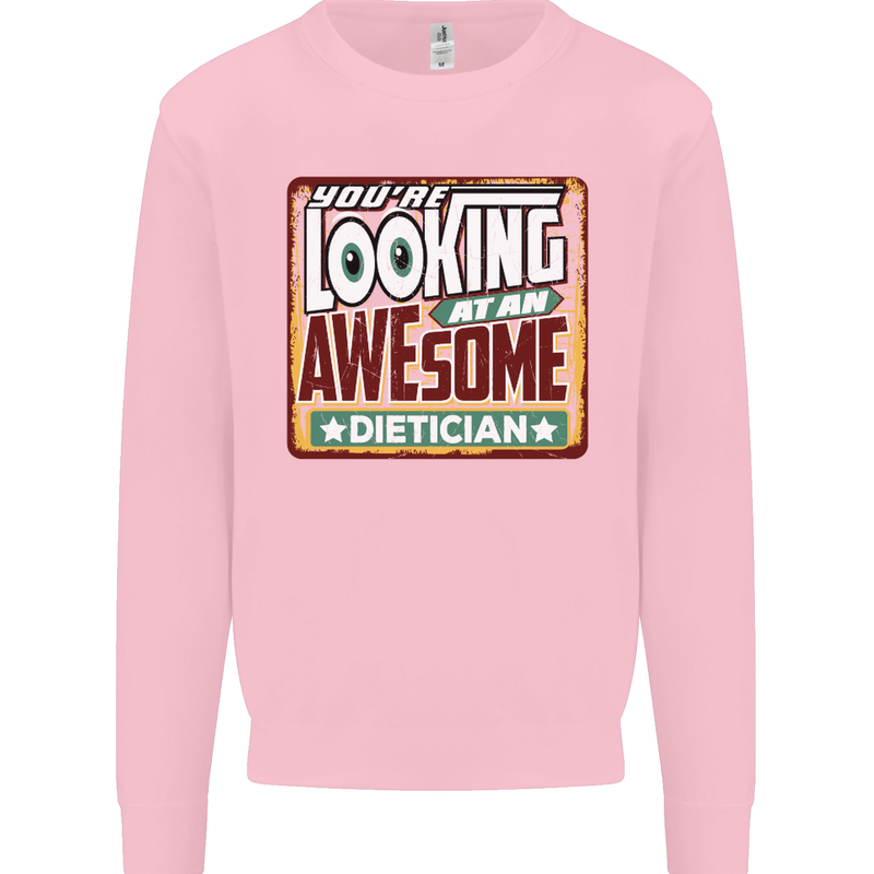 You're Looking at an Awesome Dietician Mens Sweatshirt Jumper Light Pink
