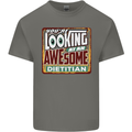 You're Looking at an Awesome Dietitian Mens Cotton T-Shirt Tee Top Charcoal