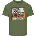 You're Looking at an Awesome Dietitian Mens Cotton T-Shirt Tee Top Military Green