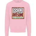 You're Looking at an Awesome Dietitian Mens Sweatshirt Jumper Light Pink