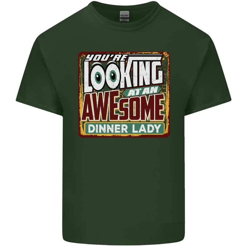 You're Looking at an Awesome Dinner Lady Mens Cotton T-Shirt Tee Top Forest Green