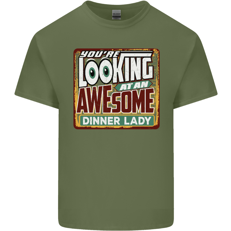 You're Looking at an Awesome Dinner Lady Mens Cotton T-Shirt Tee Top Military Green