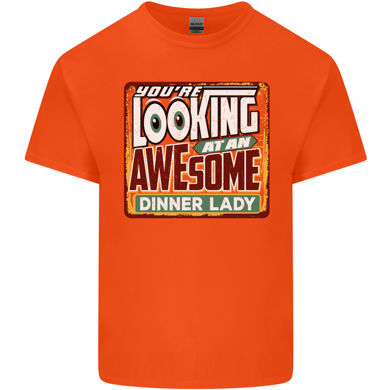 You're Looking at an Awesome Dinner Lady Mens Cotton T-Shirt Tee Top Orange