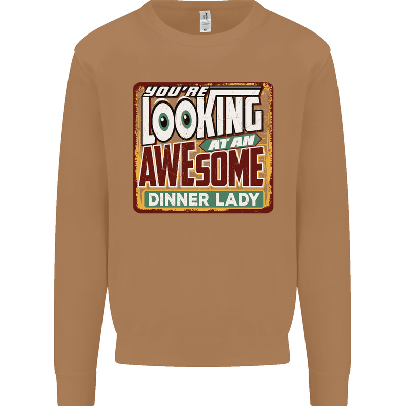 You're Looking at an Awesome Dinner Lady Mens Sweatshirt Jumper Caramel Latte