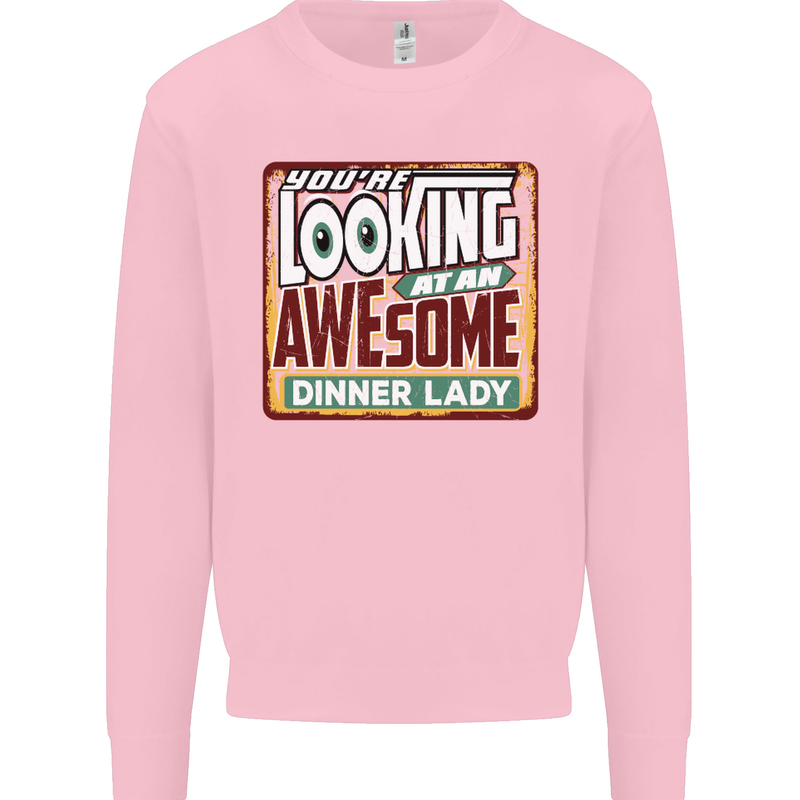You're Looking at an Awesome Dinner Lady Mens Sweatshirt Jumper Light Pink