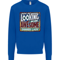 You're Looking at an Awesome Dinner Lady Mens Sweatshirt Jumper Royal Blue