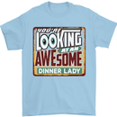 You're Looking at an Awesome Dinner Lady Mens T-Shirt Cotton Gildan Light Blue