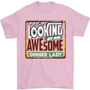 You're Looking at an Awesome Dinner Lady Mens T-Shirt Cotton Gildan Light Pink