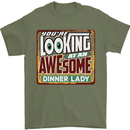 You're Looking at an Awesome Dinner Lady Mens T-Shirt Cotton Gildan Military Green