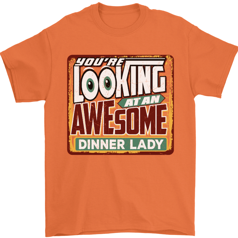 You're Looking at an Awesome Dinner Lady Mens T-Shirt Cotton Gildan Orange