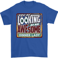 You're Looking at an Awesome Dinner Lady Mens T-Shirt Cotton Gildan Royal Blue