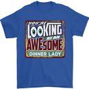 You're Looking at an Awesome Dinner Lady Mens T-Shirt Cotton Gildan Royal Blue