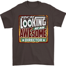 You're Looking at an Awesome Director Mens T-Shirt Cotton Gildan Dark Chocolate