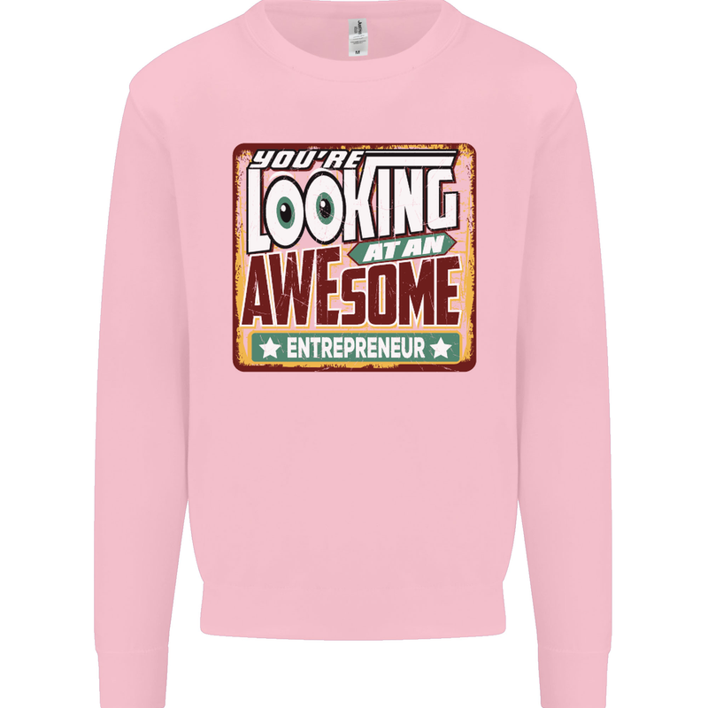 You're Looking at an Awesome Entrepreneur Mens Sweatshirt Jumper Light Pink