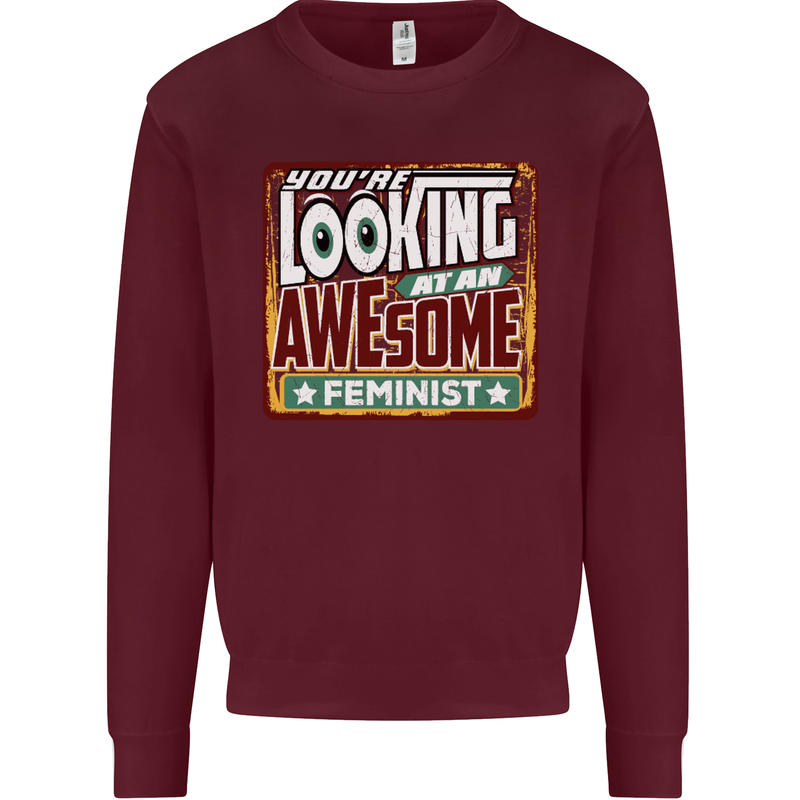 You're Looking at an Awesome Feminist Mens Sweatshirt Jumper Maroon