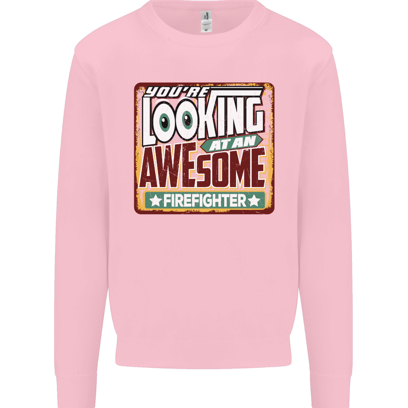 You're Looking at an Awesome Firefighter Mens Sweatshirt Jumper Light Pink