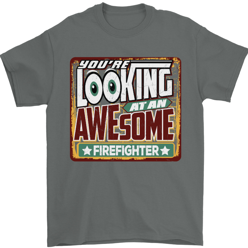 You're Looking at an Awesome Firefighter Mens T-Shirt Cotton Gildan Charcoal