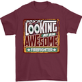 You're Looking at an Awesome Firefighter Mens T-Shirt Cotton Gildan Maroon